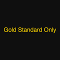 Gold Standard Only