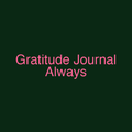 Gratitude Journal Always