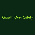 Growth Over Safety