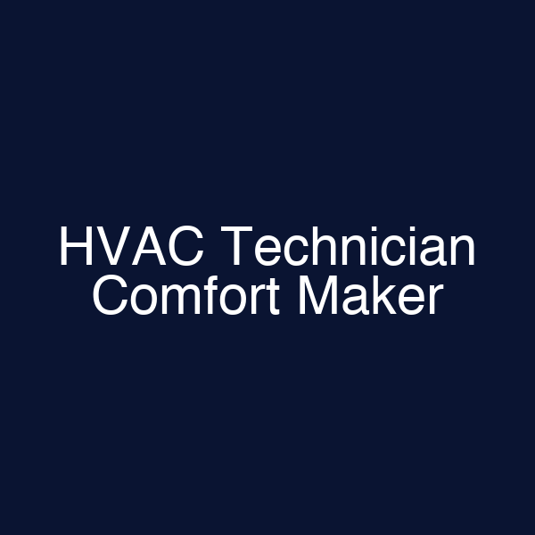 HVAC Technician Comfort Maker