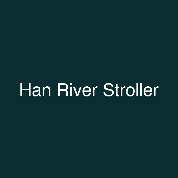 Han River Stroller