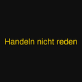 Handeln nicht reden