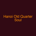 Hanoi Old Quarter Soul
