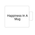 Happiness In A Mug | Tasse