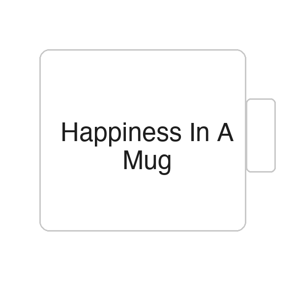 Happiness In A Mug | Tasse