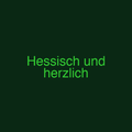 Hessisch und herzlich