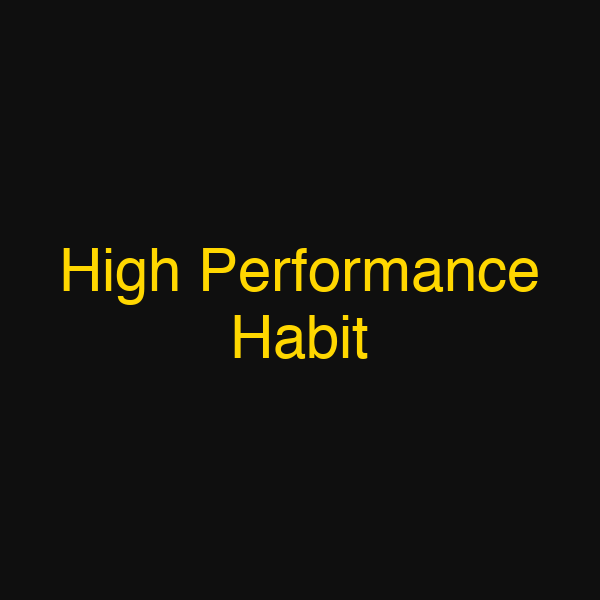 High Performance Habit