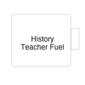 History Teacher Fuel | Tasse