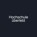 Hochschule überlebt