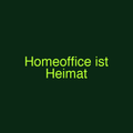 Homeoffice ist Heimat