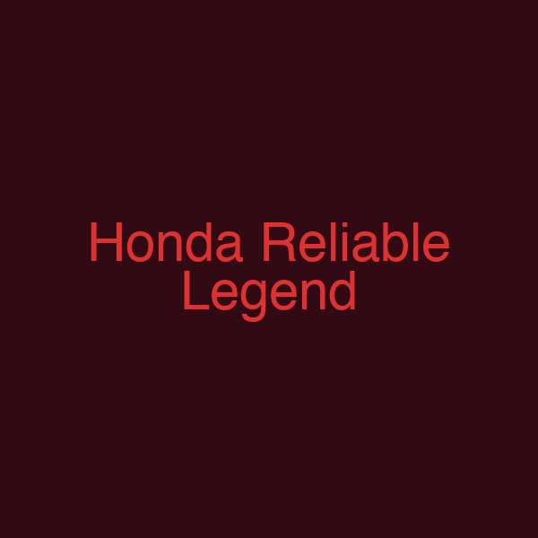 Honda Reliable Legend