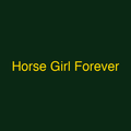 Horse Girl Forever