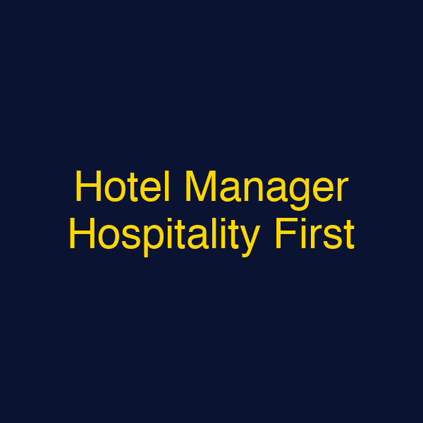 Hotel Manager Hospitality First
