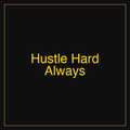 Hustle Hard Always | Poster