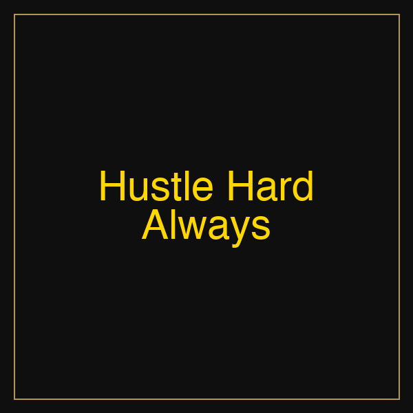 Hustle Hard Always | Poster