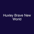 Huxley Brave New World