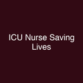 ICU Nurse Saving Lives