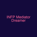 INFP Mediator Dreamer