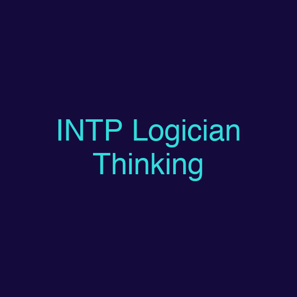 INTP Logician Thinking