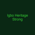 Igbo Heritage Strong