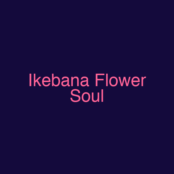 Ikebana Flower Soul