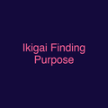Ikigai Finding Purpose