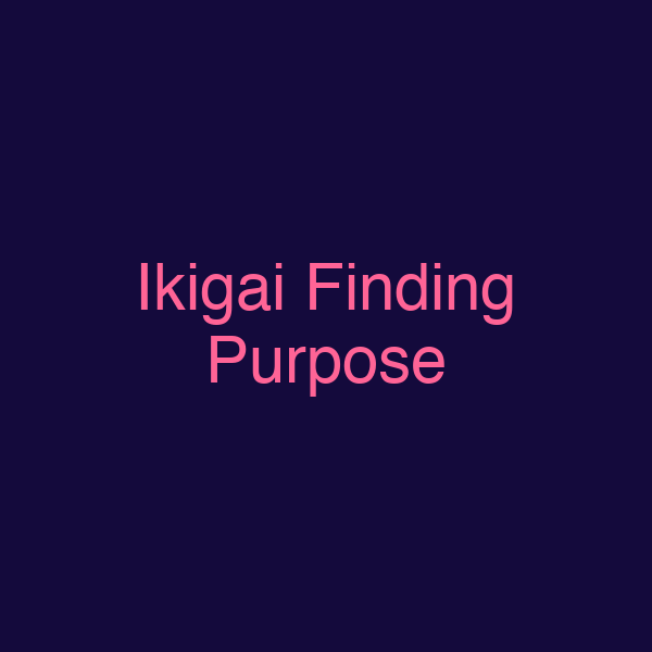 Ikigai Finding Purpose