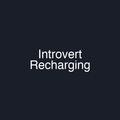 Introvert Recharging