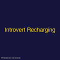 Introvert Recharging | Hoodie