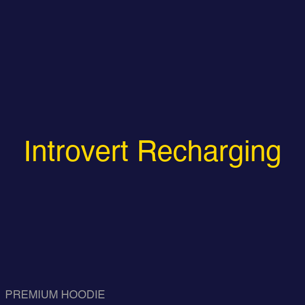 Introvert Recharging | Hoodie