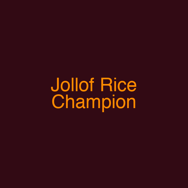 Jollof Rice Champion