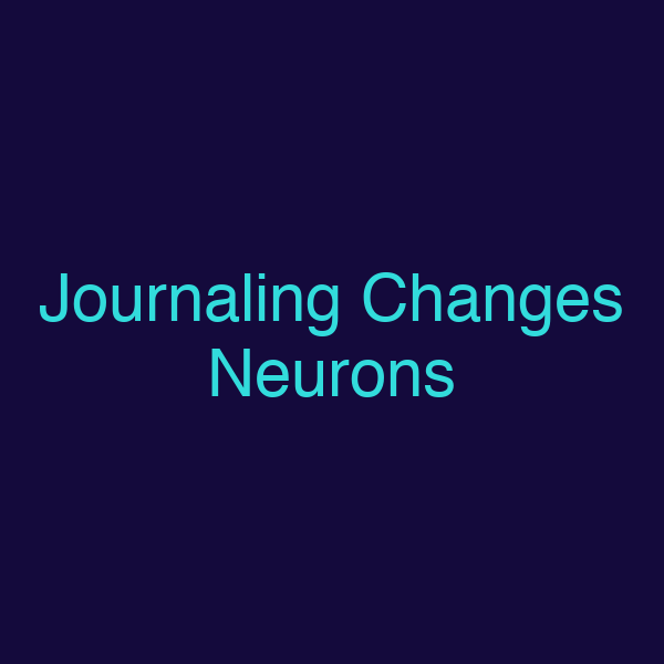 Journaling Changes Neurons