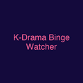K-Drama Binge Watcher