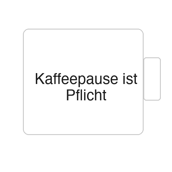 Kaffeepause ist Pflicht | Tasse