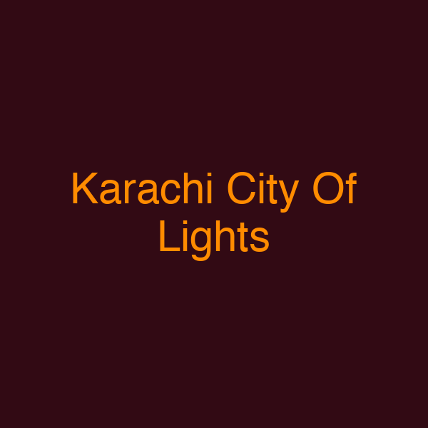 Karachi City Of Lights