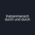 Katzenmensch durch und durch