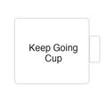Keep Going Cup | Tasse