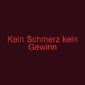 Kein Schmerz kein Gewinn