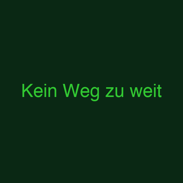 Kein Weg zu weit