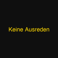 Keine Ausreden
