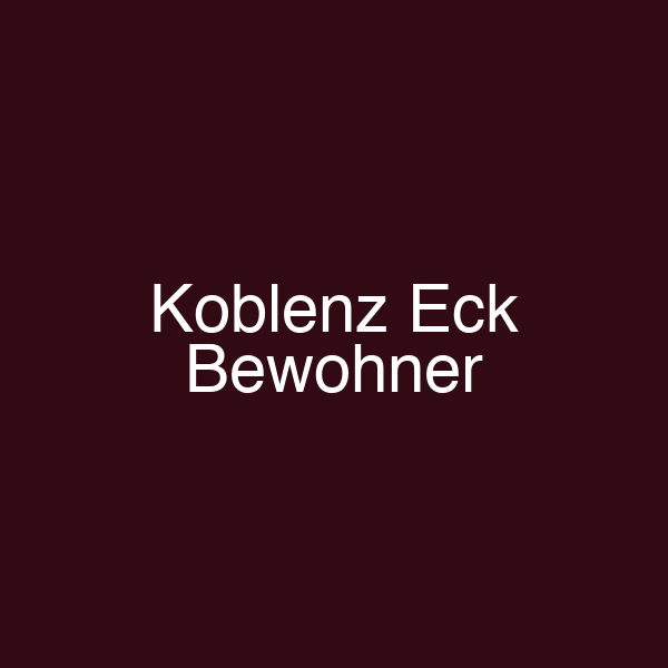 Koblenz Eck Bewohner