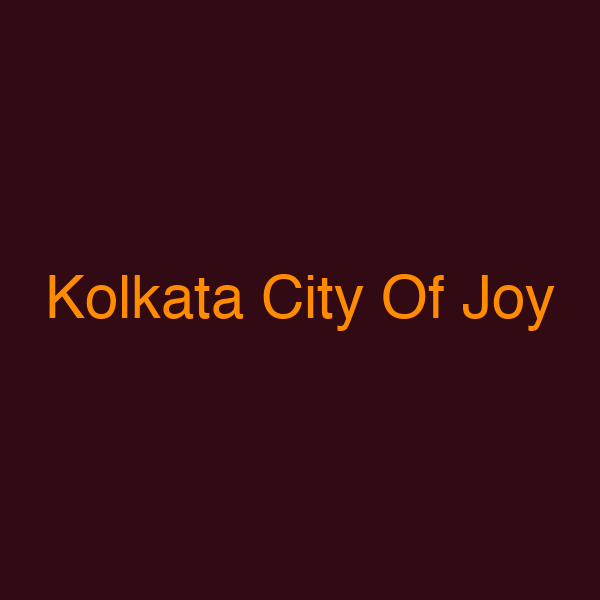 Kolkata City Of Joy