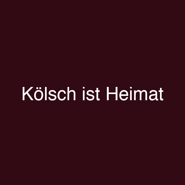 Kölsch ist Heimat