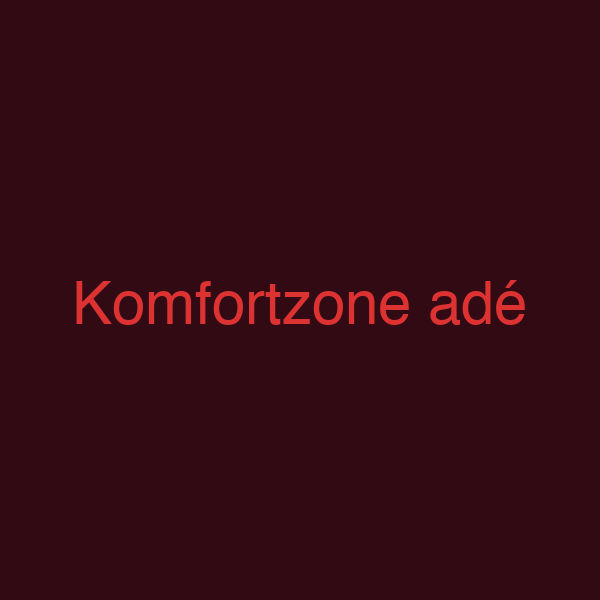 Komfortzone adé