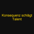 Konsequenz schlägt Talent