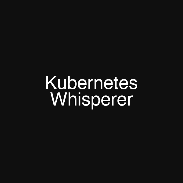 Kubernetes Whisperer