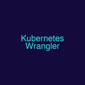 Kubernetes Wrangler
