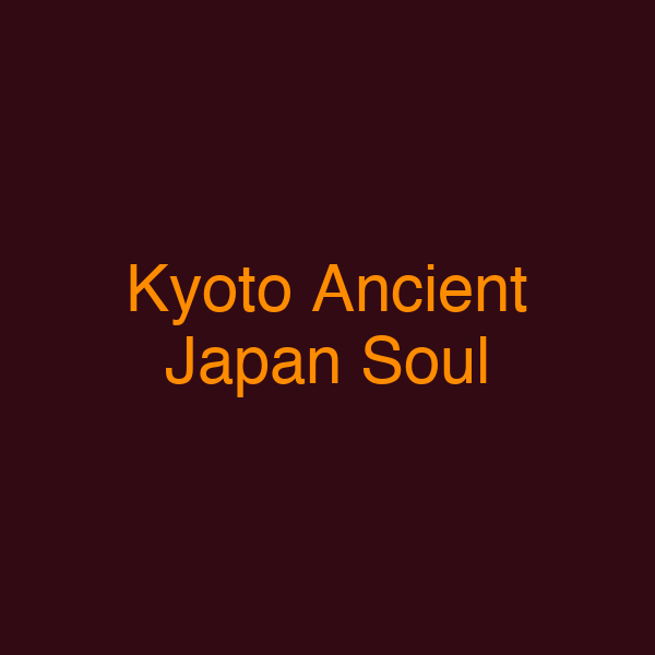Kyoto Ancient Japan Soul