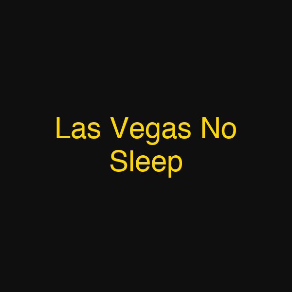 Las Vegas No Sleep