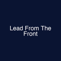 Lead From The Front